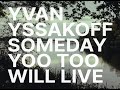 Yvan Yssakoff - Someday You Too Will Live [FULL ALBUM, 2023] - Ambient Field Recording