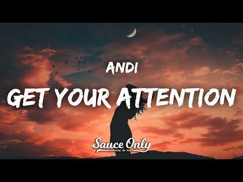 Andi - Get Your Attention (Lyrics)