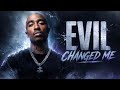 2PAC EVIL CHANGED ME Song 2026 