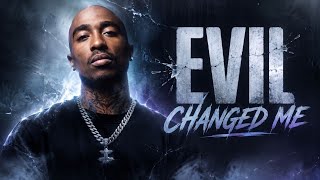2PAC — EVIL CHANGED ME | Song 2026 