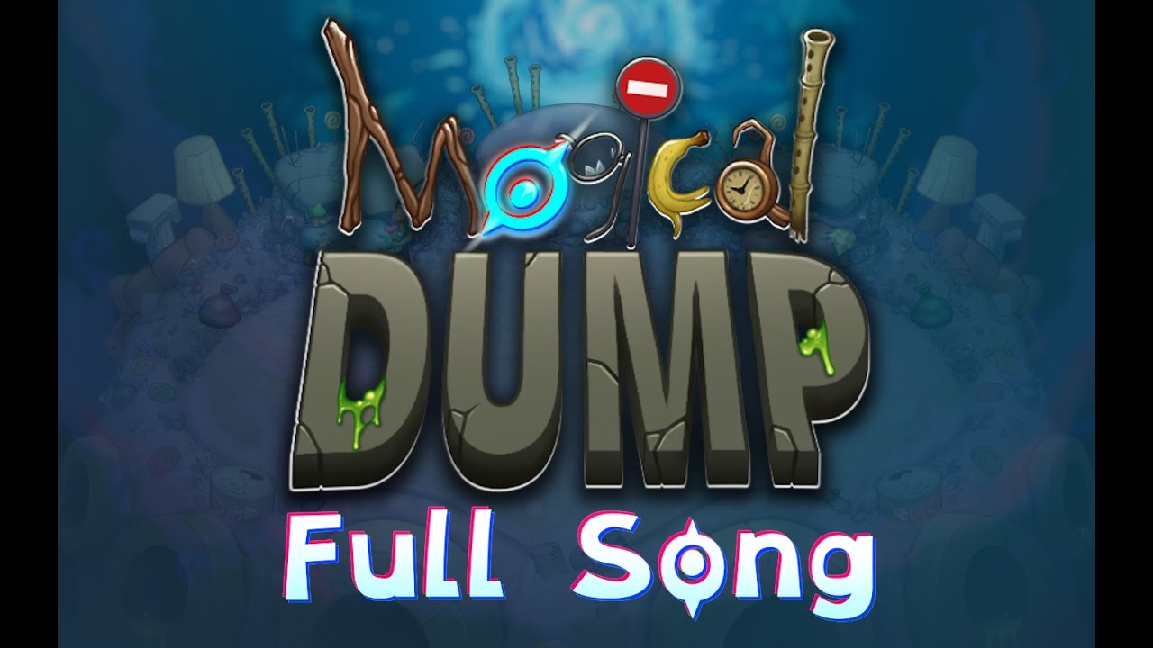Magical Dump (Full Song)