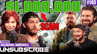 Oompaville Teaches Us How To Scam Money ft. KallMeKris - Unsubscribe Podcast Ep 140
