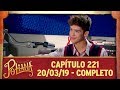 As Aventuras de Poliana | Capítulo 221 - 20/03/19, completo