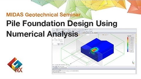 [GTS NX] Pile Foundation Design Using Numerical Analysis