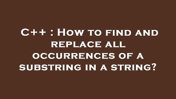 C++ : How to find and replace all occurrences of a substring in a string?
