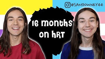 16 MONTHS ON HRT (MALE TO NON BINARY / MTF)