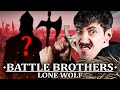 Der HÄRTESTE Kampf! | Battle Brothers: Lone Wolf | 006