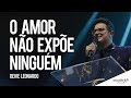 Deive Leonardo // O amor não expõe ninguém