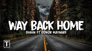 Way back home - Shaun ft. Conor Maynard (Lyrics)