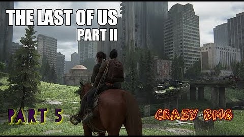 The Last of Us Part II walkthrough 5 / Exploring Seattle