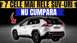 7 Cele Mai RELE SUV-uri Pe Care Le Poți Cumpăra În 2025 (TREBUIE VĂZUT!)