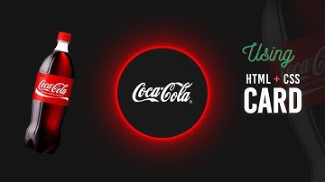 CSS Product Card Hover Effect | Coca-Cola Card UI Design @LearnCodeWithAmit