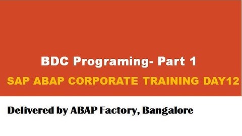 SAP ABAP Corporate Training Day12-Part1