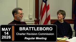 Brattleboro Charter Revision Commission Mtg 5/14/26