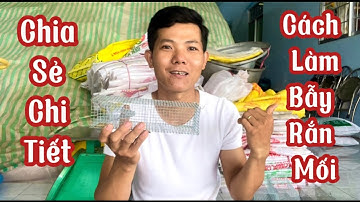 Video Làm Theo Yêu Cầu Của Mọi Người Chia Sẻ Cách Làm Bẫy Rắn Mối Chi Tiết