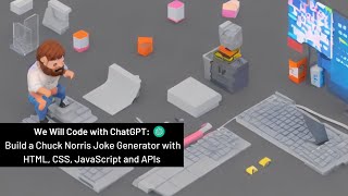 Famous We Will Code with ChatGPT: Learn HTML, CSS, JavaScript and APIs in 20 Minutes, Make a Joke Generator Wealth