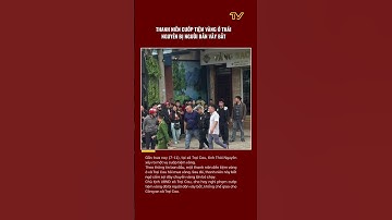 Thanh niên cướp tiệm vàng ở Thái Nguyên bị người dân vây bắt