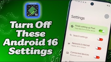 10 Android 16 Settings You NEED To Adjust For Battery, Privacy & Speed
