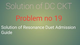 mixed ckt problem no -19|solution of resonance duet admission guide |Sojib's EEE School