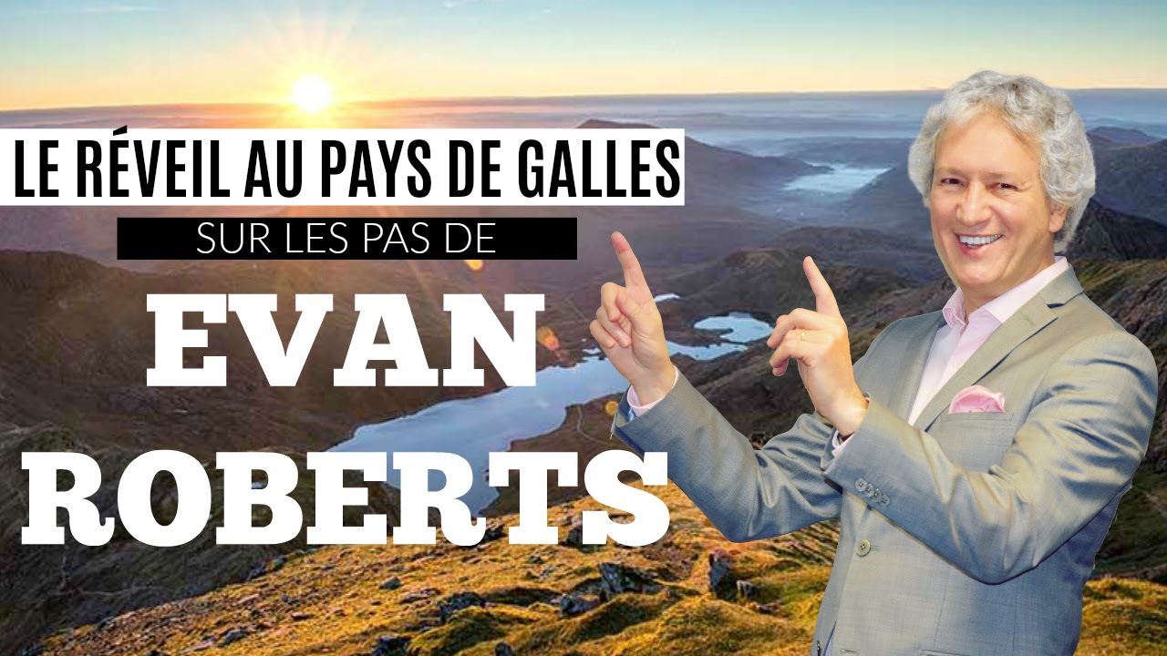 Le Réveil au Pays de Galles : l'histoire d'Evan Roberts