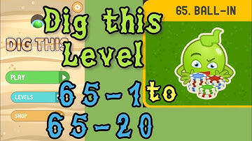 Dig this (Dig it) Level 65-1 to 65-20 | Ball in | Chapter 65 level 1-20 Solution Walkthrough