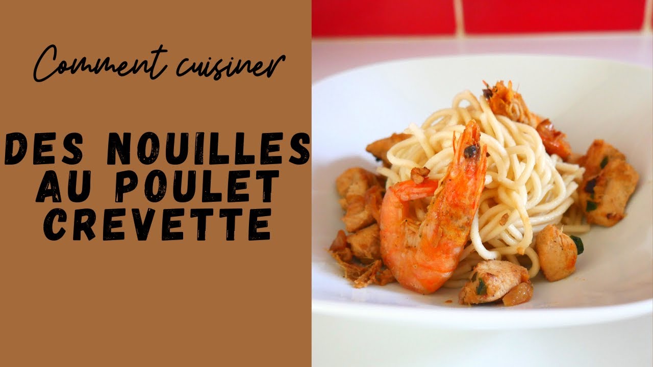 Recette de Nouilles au Poulet Crevette