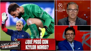 DONNARUMMA DESASTROZO. Keylor Navas, olvidado. PSG, equipo sin alma, Hernán | Jorge Ramos y su Banda