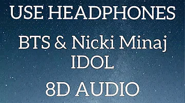 BTS & Nicki Minaj-IDOL (8D AUDIO)