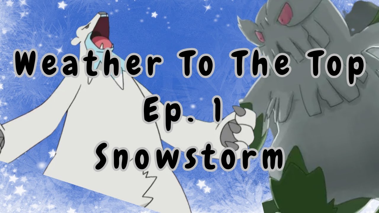 Pokémon Showdown Weather To The Top Ep 1 Snowstorm I Abomasnow & Beartic Destroy Low Ladder