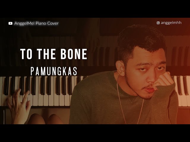 Pamungkas - To The Bone (Piano Cover) with Lyrics by AnggelMel class=