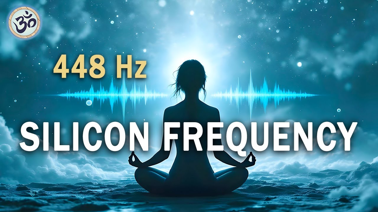 448 Hz - SILICON FREQUENCY, Boost Immune System, Joint Pain Relief