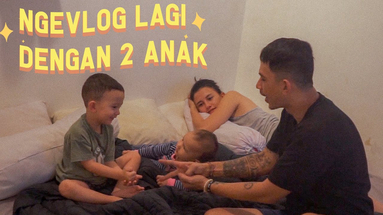NGEVLOG LAGI DENGAN 2 ANAK
