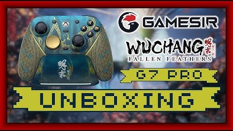 GameSir G7 Pro WUCHANG Fallen Feathers Edition UNBOXING