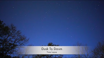 Dusk to Dawn Time Lapse