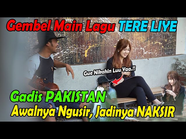 Gembel Main Lagu TERE LIYE. Gadis PAKISTAN, Awalnya Ngusir, Jadinya NAKSIR class=