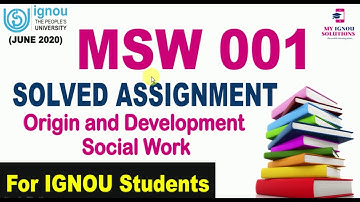 MSW 001 Origin and Development of Social Work SOLVED ASSIGNMENT 2019-2020