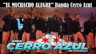 El Muchacho alegre Banda Cerro Azul de Chicago