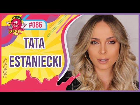 TATA ESTANIECKI - Groselha Talk #086