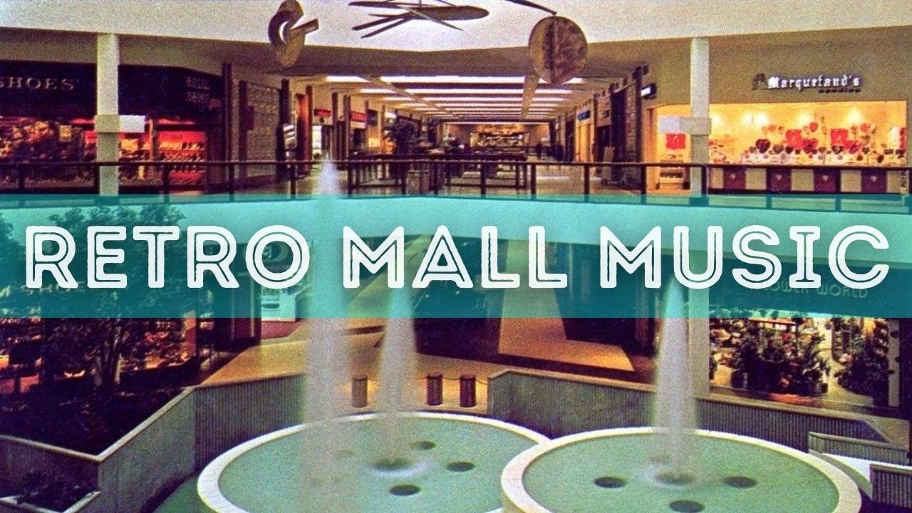 Nostalgic Shopping Mall Music Sounds Of An Era Easy Listening Music