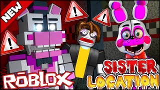 WARNING: SCARY AND FUNNY! ROBLOX FIVE NIGHTS AT FREDDY'S SISTER LOCATION (Roblox Funtime Adventure)