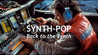 SYNTH-POP : Back to the Synth - A Playlist Mix of 80's Inspired Synthwave, Retro-Pop & Retro Electro