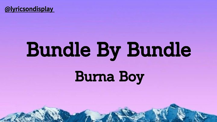 Burna boy - Bundle By Bundle (Lyric Video)