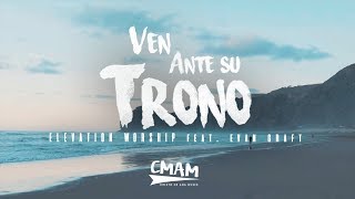 Ven Ante Su Trono / O Come To The Altar (Acústico) - Elevation Worship | LETRA ESPAÑOL chords