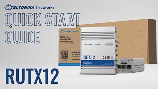 RUTX12 Industrial Cellular Router Quick Start Guide | Teltonika Networks