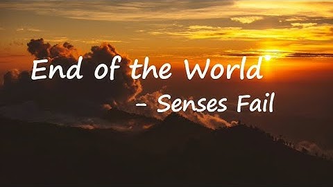 Senses Fail – End of the World Lyrics