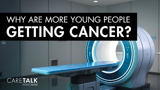 Why Are More Young People Getting Cancer? by CareTalk: Healthcare. Unfiltered. Podcast 4,079 views 1 month ago 15 minutes
