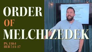 Order of Melchizedek | Rich Tidwell Sermon | Ormond Church