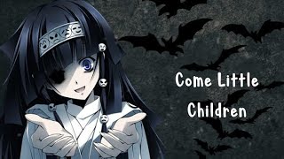 Nightcore - Come Little Children (Lyrics) 🎵