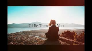 I'll Be There For You - Julia Gartha