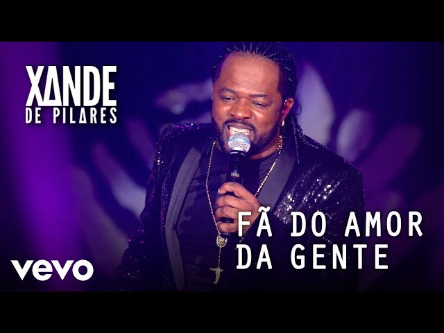 Xande de Pilares - Fã Do Amor Da Gente (Ao Vivo No Rio De Janeiro / 2019) class=
